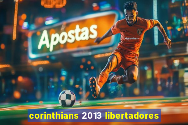 corinthians 2013 libertadores